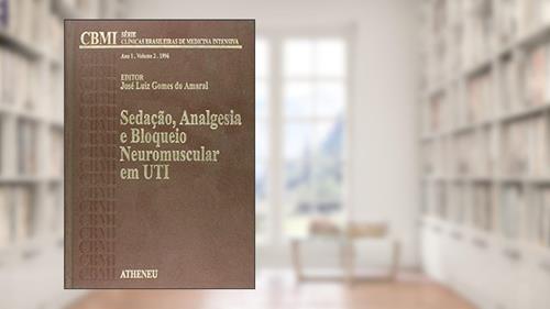 Capa de Sedação, Analgesia e Bloqueio Neuromuscular em UTI, do autor Gomes do Amaral