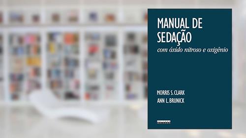 Capa de Manual de Sedação com óxido Nitroso e Oxigênio, do autor Morris S. Clark; Ann L. Brunick
