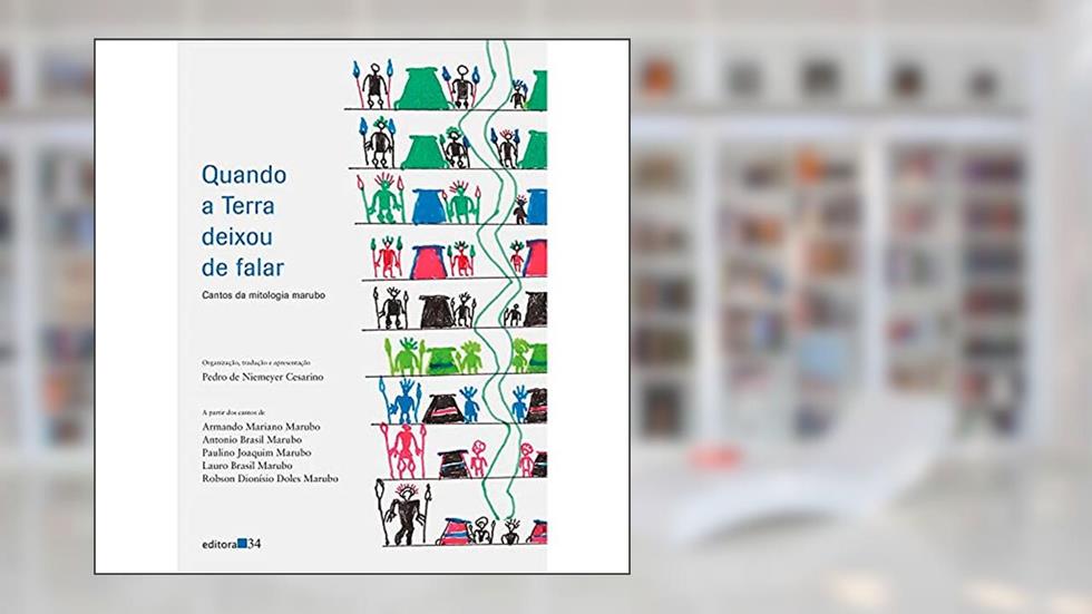 Quando a terra deixou de falar: contos da mitologia marubo, do autor Pedro de Niemeyer Cesarino