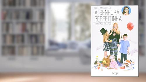 Capa de A Senhora Perfeitinha e Outros Textos, do autor Nurit Masijah Gil