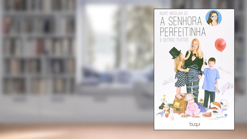 A Senhora Perfeitinha e Outros Textos, do autor Nurit Masijah Gil