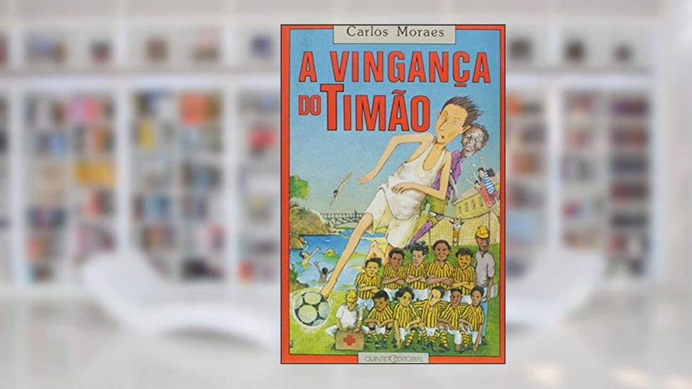 A Vingança do Timão, do autor Carlos Moraes