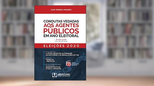 Capa de Condutas Vedadas aos Agentes Públicos em ano Eleitoral, do autor Igor Pereira Pinheiro