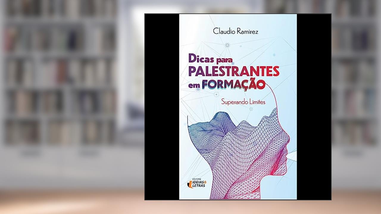 Dicas Para Palestrantes em Formação, do autor Claudio Ramirez