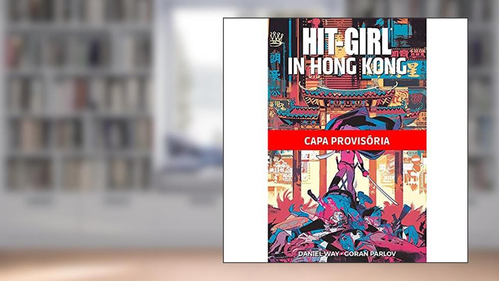 Hit-girl Vol.05 - Hong Kong, do autor Daniel Way