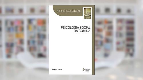 Capa de Psicologia social da comida, do autor Denise Amon
