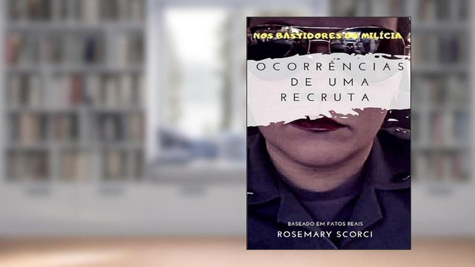 Ocorrencias de Uma Recruta, do autor Rosemary Scorci