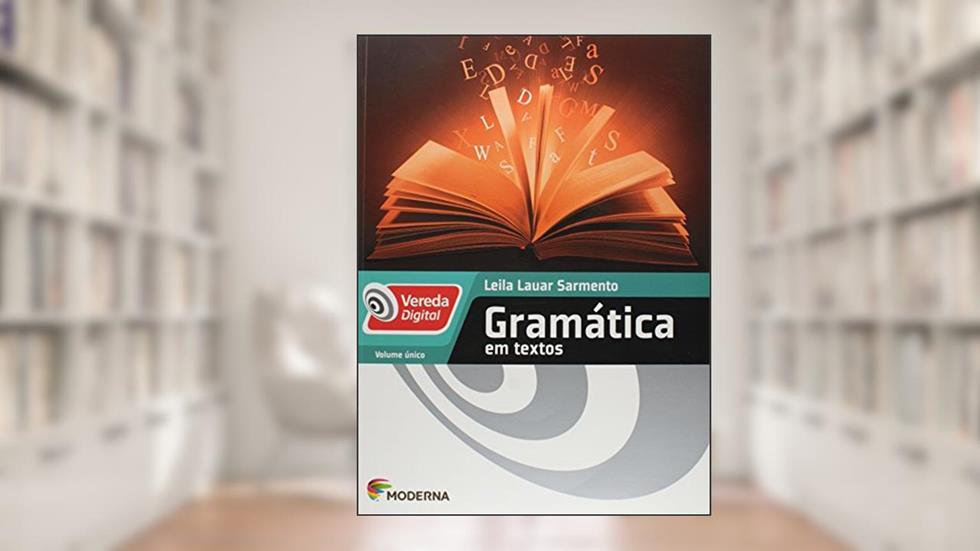 Vereda Digital - Gramática em textos, do autor Leila Lauar Sarmento