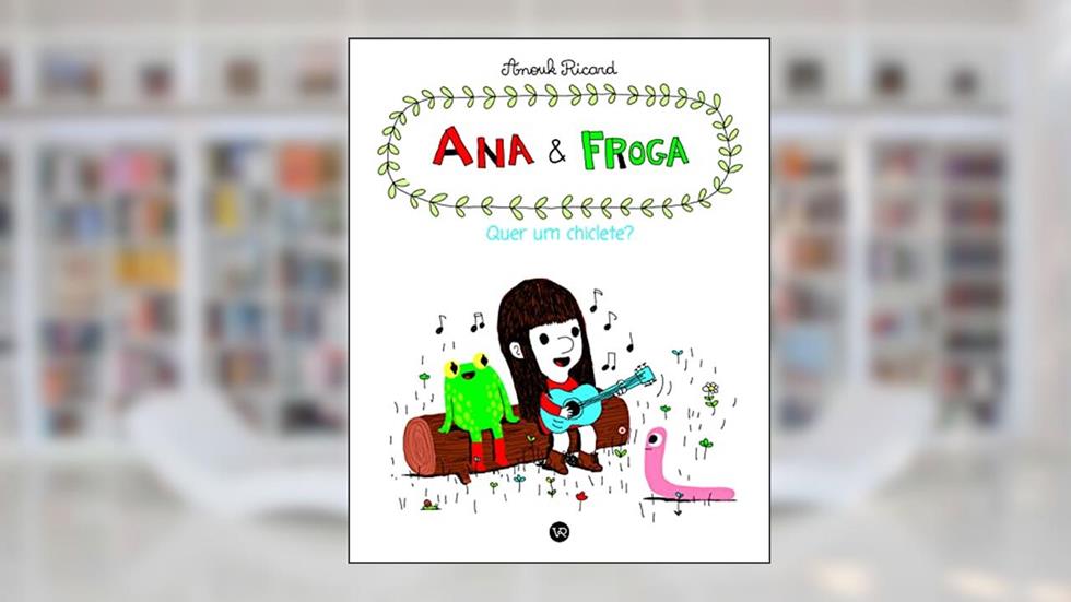 Ana e Froga: Quer um chiclete?: 1, do autor Anouk Ricard