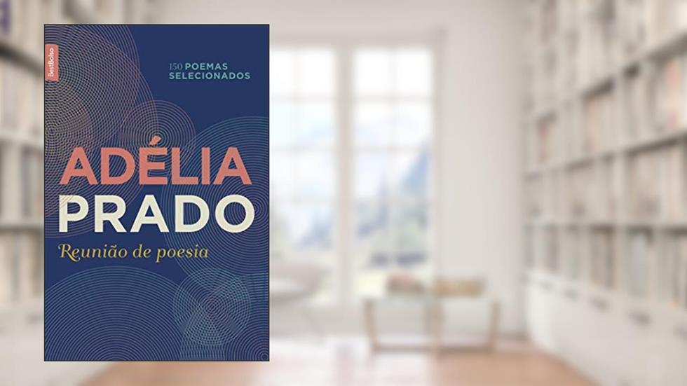 Reunião de poesia (edição de bolso): 150 poemas selecionados, do autor Adélia Prado