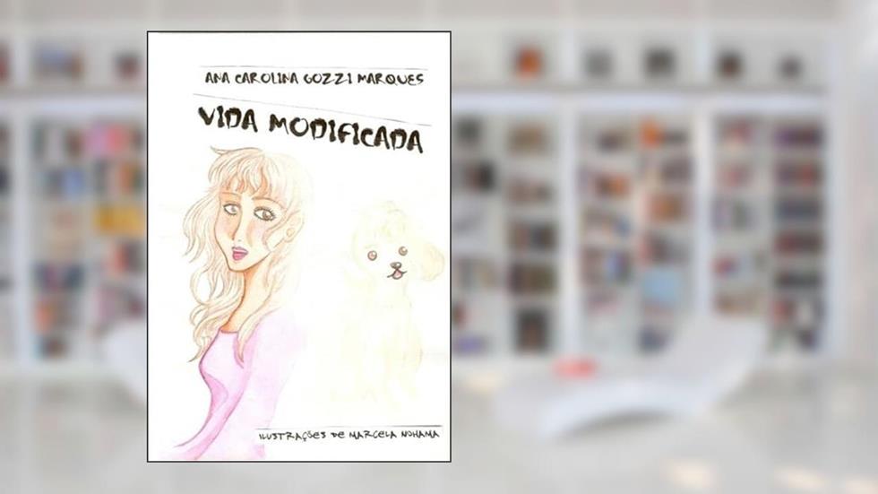 Vida Modificada, do autor Ana Carolina Gozzi Marques