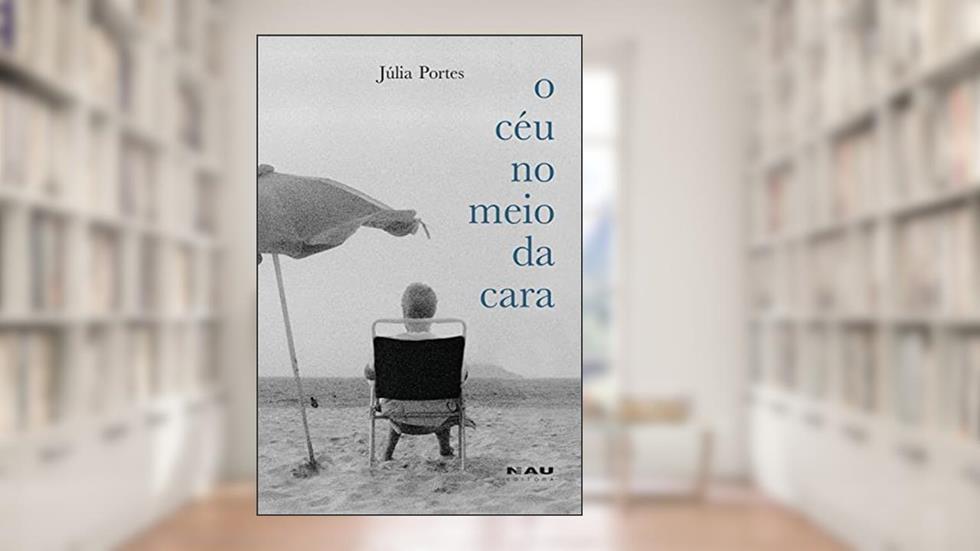 O Céu no Meio da Cara, do autor Júlia Portes