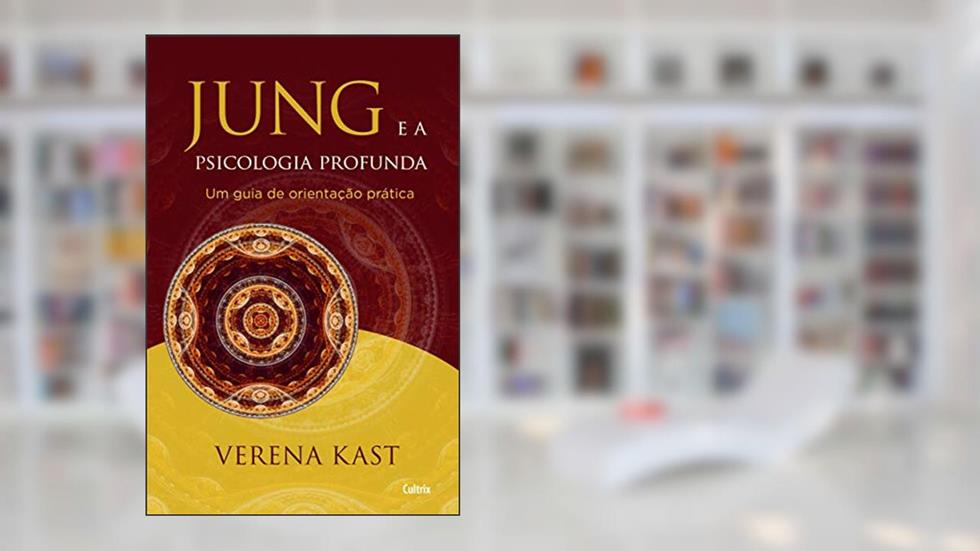 Jung e a Psicologia Profunda: um Guia de Orientação Prática, do autor Verena Kast