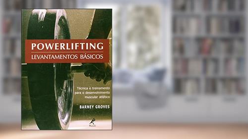 Capa de Powerlifting: Levantamentos Básicos, do autor Barney Groves