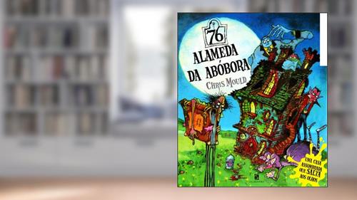 Capa de 76 Alameda da Abóbora, do autor Chris Mould