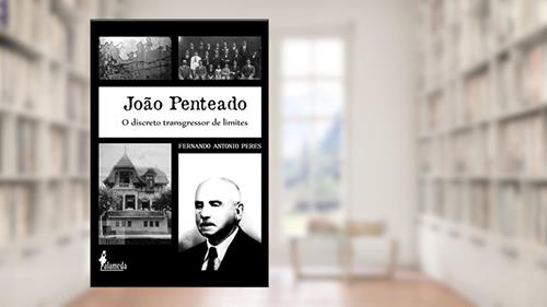 Capa de João Penteado: o Discreto Transgressor de Limites, do autor Fernando Antonio Peres