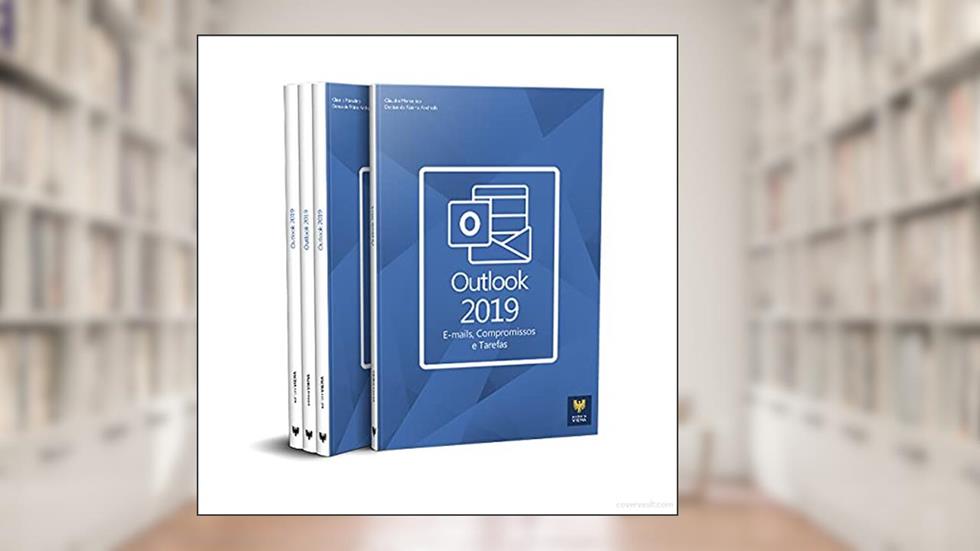 Livro Outlook 2019 E-mails,Compromissos e Tarefas, do autor : Claudio Marcelino e Denise de Fátima Andrade