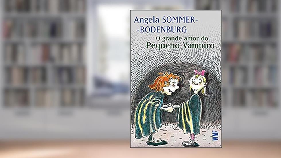 O grande amor do pequeno vampiro, do autor Angela Sommer-Bodenburg