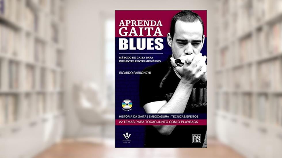 Aprenda Gaita Blues. Método De Gaita. Para Iniciantes E Intermediários (inclui CD), do autor Ricardo Parronchi