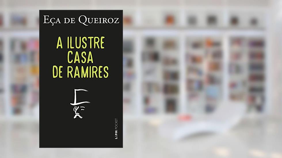 A Ilustre Casa de Ramires, do autor Eça de Queiroz