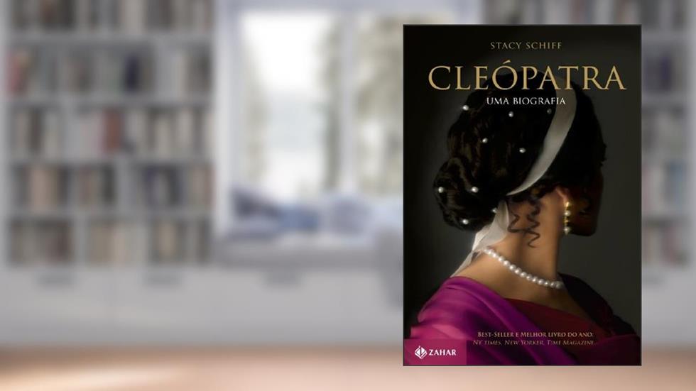 Cleópatra: Uma biografia, do autor Stacy Schiff