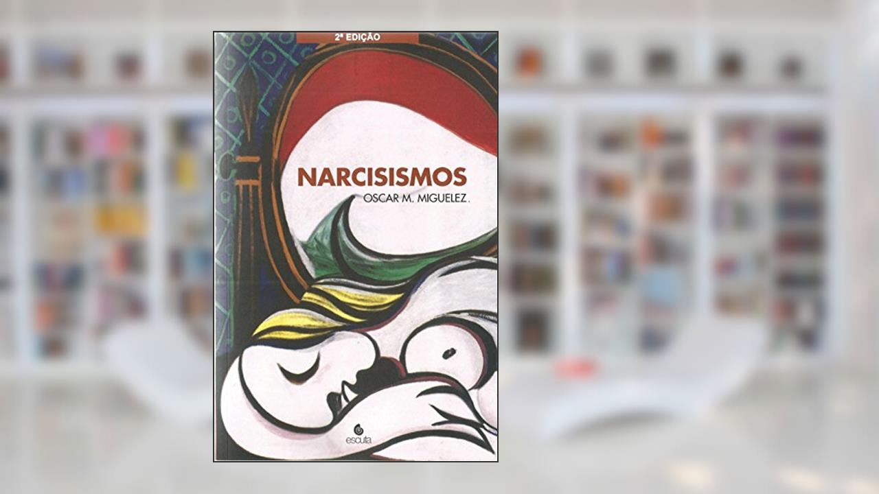 Narcisismos, do autor Oscar M. Miguelez