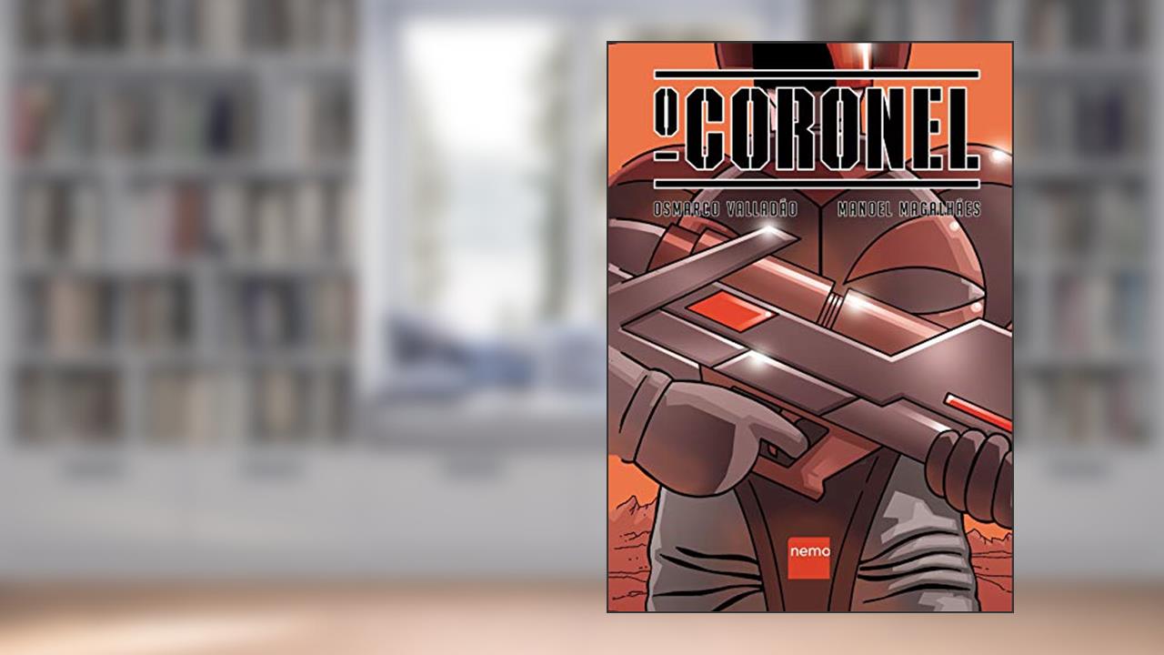 O Coronel, do autor Manoel Magalhães; Osmarco Valladão