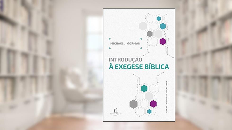 Introdução à exegese bíblica, do autor Michael J. Gorman
