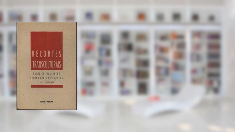 Recortes Transculturais (Portuguese Edition), do autor Euridice Figueiredo