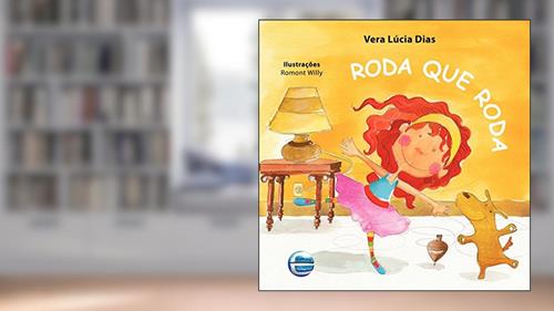 Capa de Roda que Roda, do autor Vera Lúcia Dias