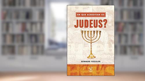 Capa de Em que acreditam os judeus?, do autor Edward Kessler