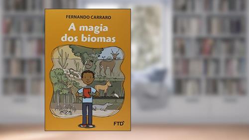 Capa de A Magia dos Biomas, do autor Fernando Carraro