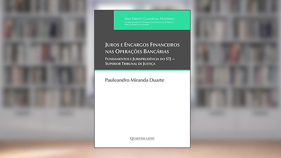 Juros e Encargos Financeiros nas Operações Bancárias, do autor Pauleandro Miranda Duarte
