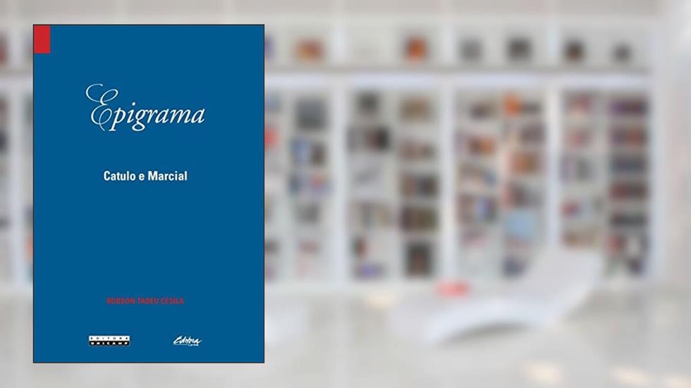 Epigrama: Catulo e Marcial, do autor Robson Tadeu Cesila