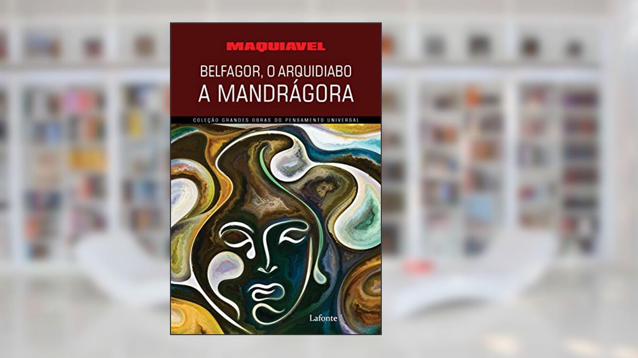Belfagor, O Arquidiabo. A Mandrágora, do autor Nicolau Maquiavel