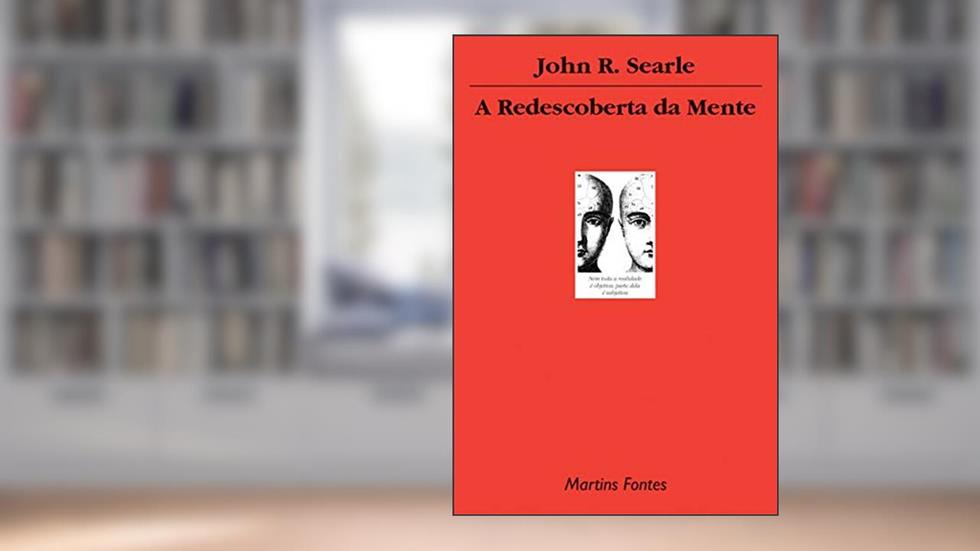 A redescoberta da mente, do autor John R. Searle