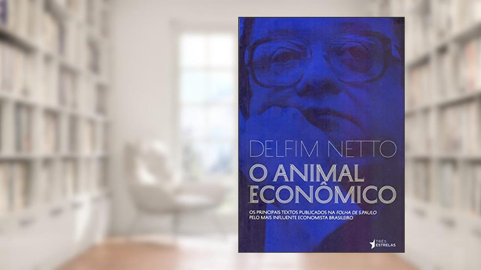 O Animal Econômico, do autor Antonio Delfim Netto