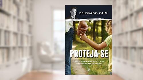 Capa de Proteja-se, do autor Delegado Olim