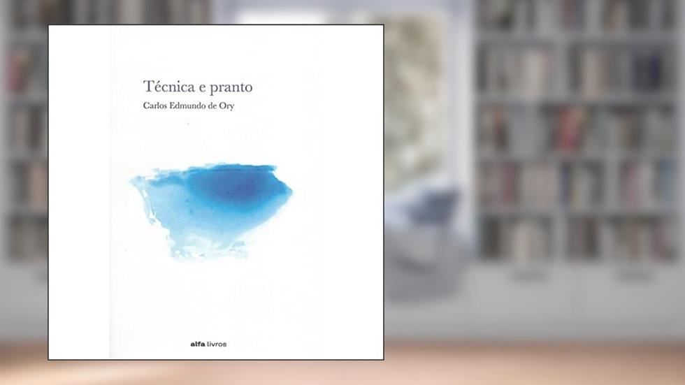 Técnica e Pranto, do autor Carlos Edmundo de Ory