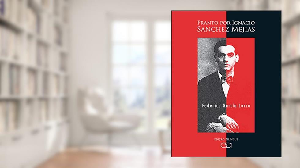 Pranto para Ignacio Sánchez Mejías, do autor Federico García Lorca