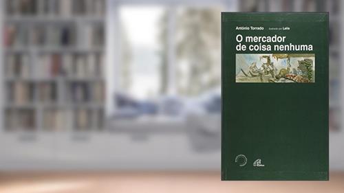 Capa de O Mercador de Coisa Nenhuma, do autor Antonio Torrado