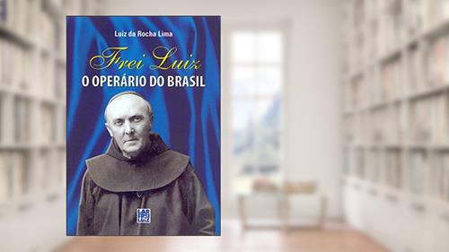 Capa de Frei Luiz, o Operário do Brasil, do autor Luiz Rocha