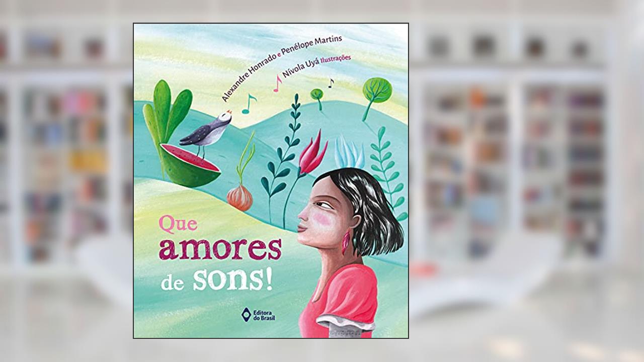 Que amores de sons!, do autor Alexandre Honrado; Penélope Martins