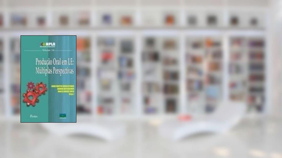 Produção Oral em Le. Múltiplas Perspectivas - Volume 19, do autor Joara Martin; Janaina Weissheimer