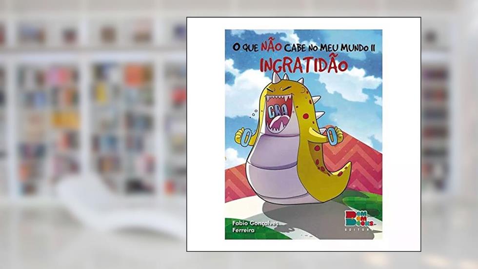 O Que Nao Cabe No Meu Mundo Ii - Ingratidao, do autor fabio gonçalves ferreira