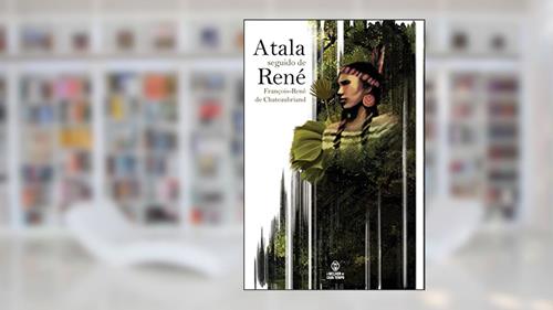 Capa de Atala, Seguido de René, do autor François-René de Chateaubriand