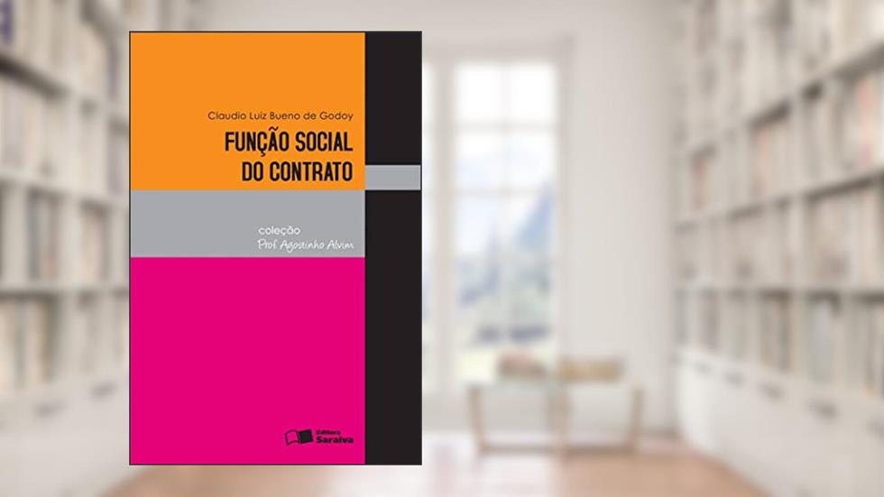 Função social do contrato - 4ª edição de 2012, do autor Claudio Luíz Bueno de Godoy