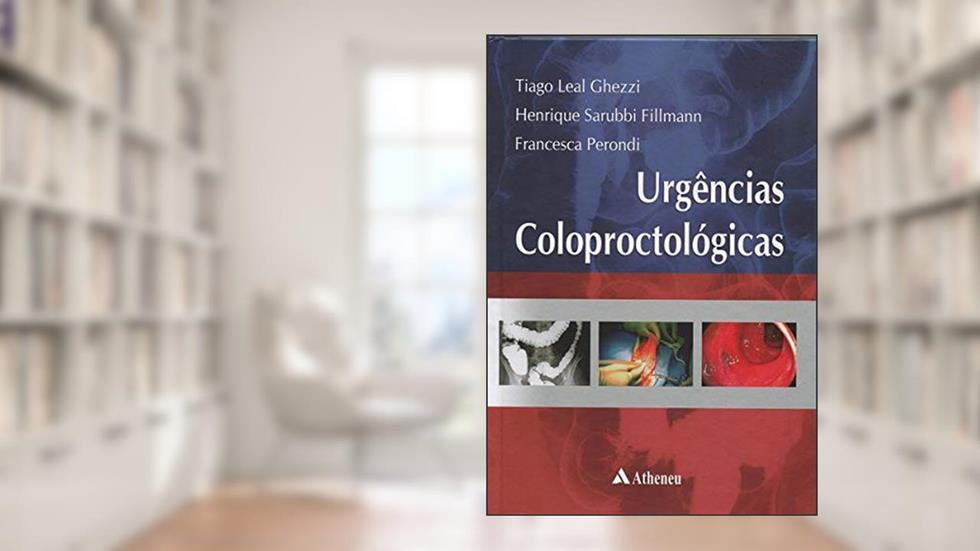 Urgências Coloproctológicas, do autor Tiago Leal Ghezzi; Henrique Sarubbi Fillmann; Francesca Perondi