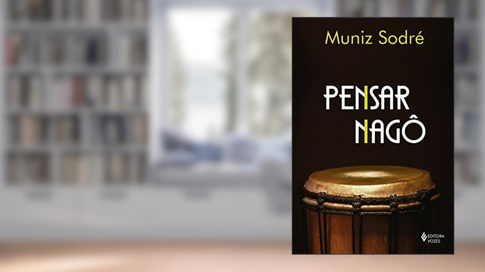 Pensar Nagô, do autor Muniz Sodré