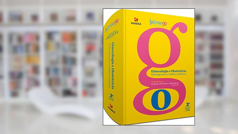 Ginecologia e Obstetrícia Febrasgo para o médico residente, do autor ALMIR ANTONIO URBANETZ